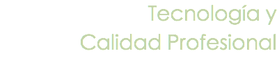 Tecnología y Calidad Profesional
